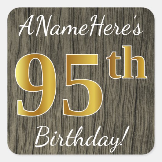 Faux Wood, Faux Gold 95th Birthday + Eigen naam Vierkante Sticker (Voorkant)