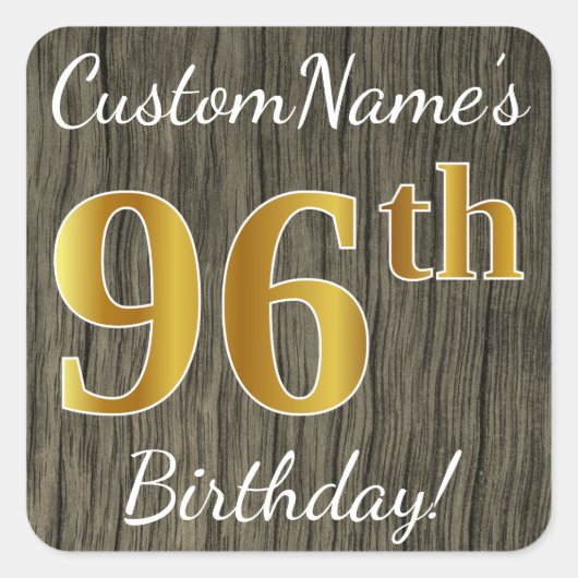 Faux Wood, Faux Gold 96th Birthday + Eigen naam Vierkante Sticker (Voorkant)