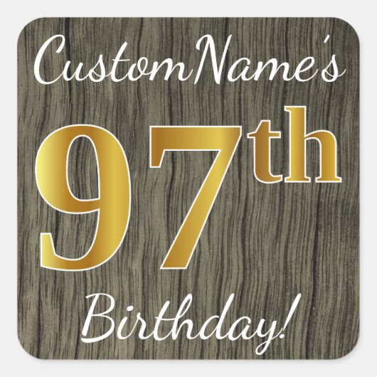 Faux Wood, Faux Gold 97th Birthday + Eigen naam Vierkante Sticker (Voorkant)