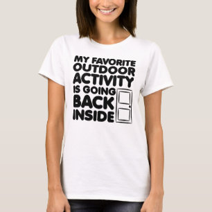 Favoriete activiteit buiten is naar binnen gaan Gr T-shirt