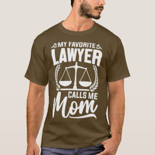 Favoriete advocaat noemt me mam Justice Law Funny  T-shirt