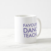 Favoriete Dance Teacher Gift Koffiemok (Voorkant rechts)