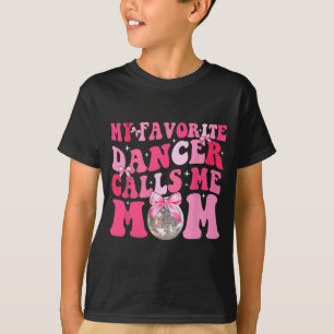 Favoriete danser noemt me mam grappige Moederdag T-shirt