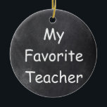 Favoriete docent-chalkboard-ontwerpcadeauidee keramisch ornament<br><div class="desc">Favoriete leraar Chalkboard Design Gift Idea kerstboomversiering keramiek</div>