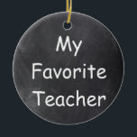 Favoriete docent-chalkboard-ontwerpcadeauidee keramisch ornament<br><div class="desc">Favoriete leraar Chalkboard Design Gift Idea kerstboomversiering keramiek</div>