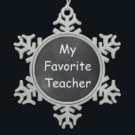 Favoriete docent-chalkboard-ontwerpcadeauidee tin sneeuwvlok ornament<br><div class="desc">Favoriete leraar Chalkboard Design Teacher Gift Idea kerstboomversiering</div>
