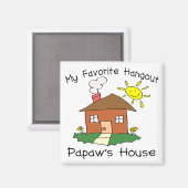 Favoriete Hangout Papaw's House Magneet (Voorkant / Achterkant)