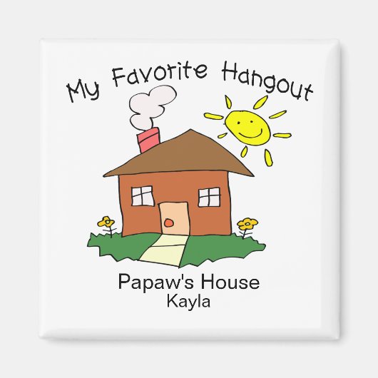 Favoriete Hangout Papaw's House Magneet (Voorkant)