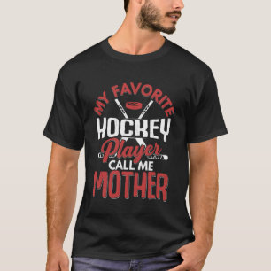 Favoriete ijshockeyspeler noemt me moeder graphi t-shirt