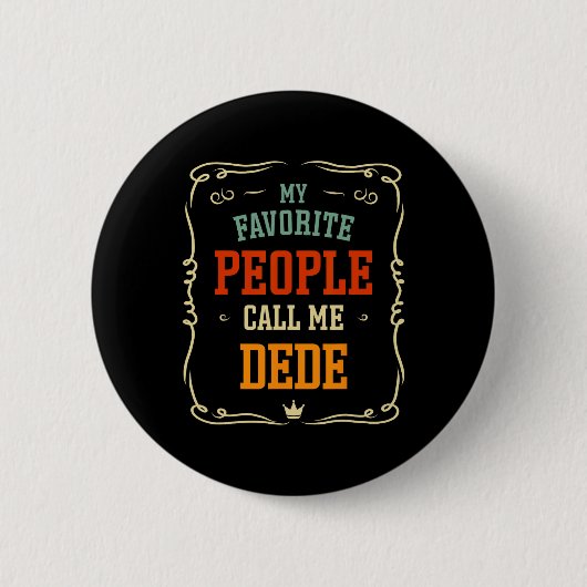 Favoriete mensen noemen me Dede Vaderdag Ronde Button 5,7 Cm (Voorkant)