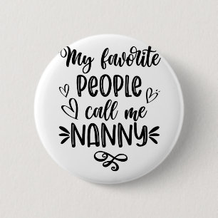 Favoriete mensen noemen me Nanny Moederdag Ronde Button 5,7 Cm