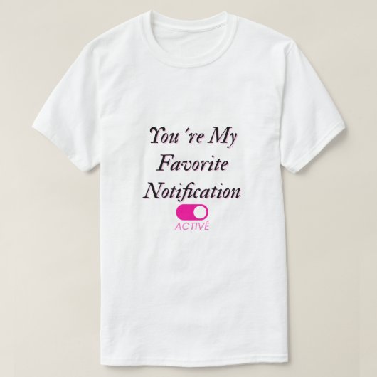 Favoriete notificatie t-shirt (Design voorkant)