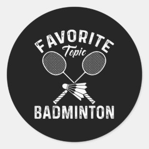 Favoriete onderwerp Badminton Grappige Sportspeler Ronde Sticker