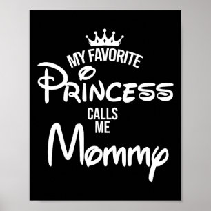 Favoriete Prinses Noemt Me Mammie Dochter Vad Poster