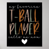 Favoriete T-ball speler Noem me Moeder Honkbal Poster (Voorkant)