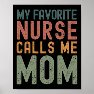 Favoriete verpleegster noemt me mam grappige Moede Poster