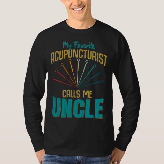 Favorite Acupuncturist Calls Me Uncle Graphic T-shirt (Voorkant)