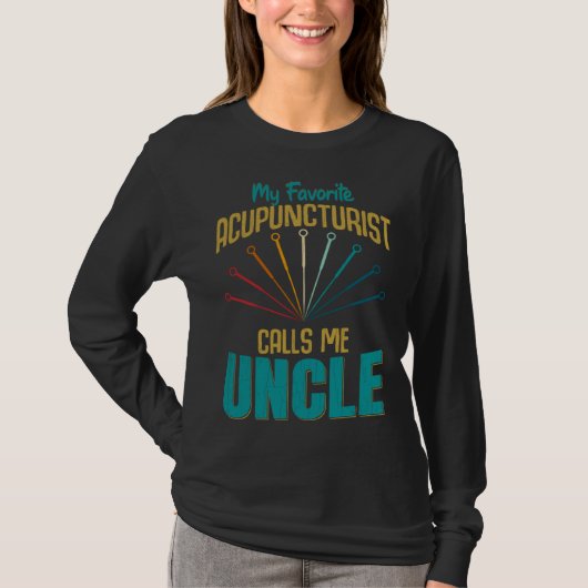 Favorite Acupuncturist Calls Me Uncle Graphic T-shirt (Voorkant)
