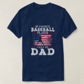 Favorite Baseball Player Calls Me Dad Patriotic Fa T-shirt (Design voorkant)