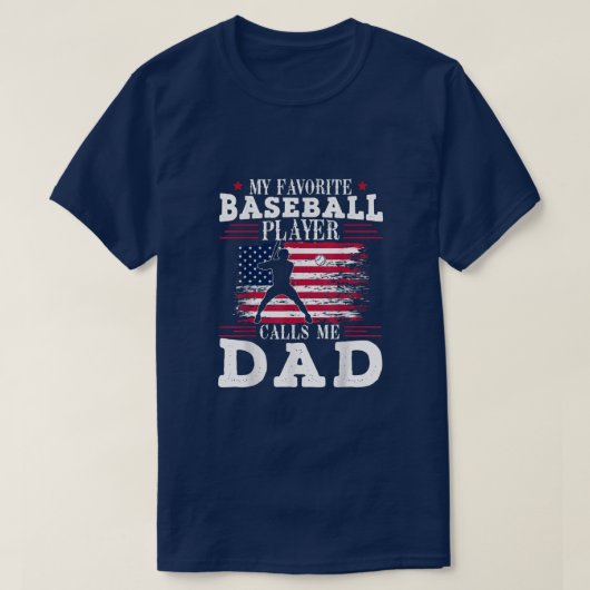 Favorite Baseball Player Calls Me Dad Patriotic Fa T-shirt (Design voorkant)