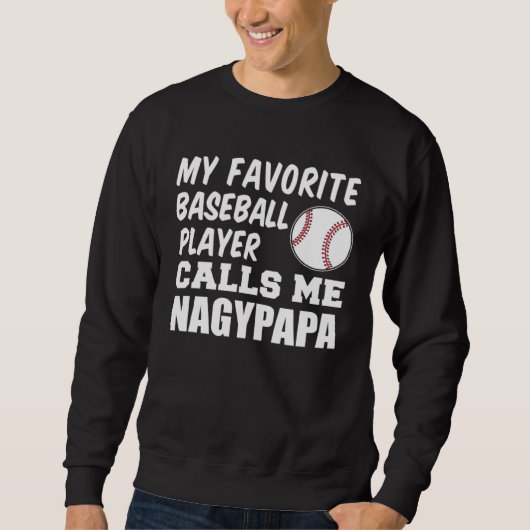 Favorite Baseball Player Calls Me Nagypapa Hungari Trui (Voorkant)