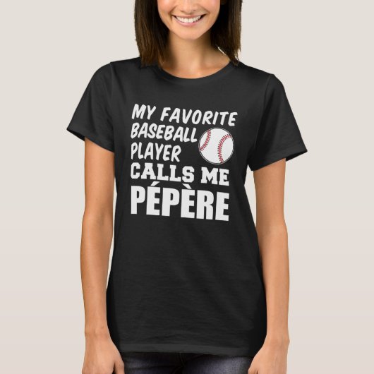 Favorite Baseball Player Calls Me Pepere French Gr T-shirt (Voorkant)