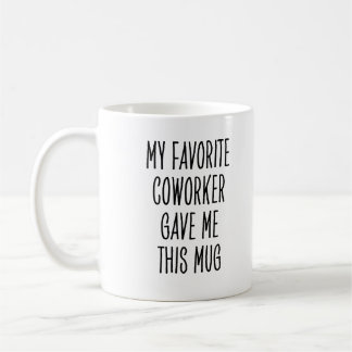 Favorite Coworker Funny Workplace Saying Koffiemok
