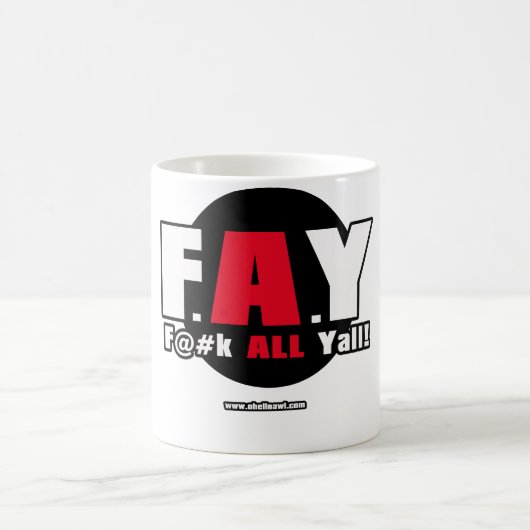 FAY. - F@#K ALL Yall! Koffiemok (Center)