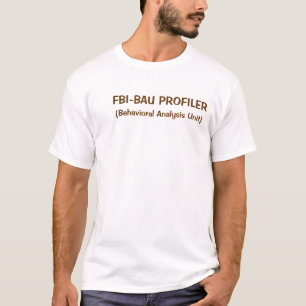 FBI-BAU PROFILERBehavioral Analysis Unit T-shirt