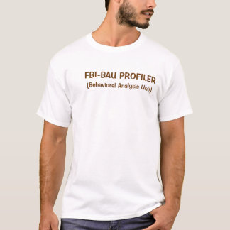 FBI-BAU PROFILERBehavioral Analysis Unit T-shirt