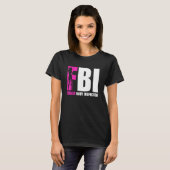 FBI Female Body Inspector Acronym   Collector T-shirt (Voorkant volledig)