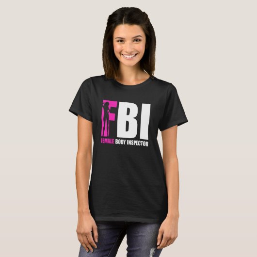 FBI Female Body Inspector Acronym   Collector T-shirt (Voorkant volledig)