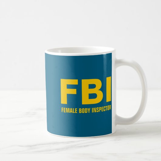 Fbi Female Body Inspector Funny Text Koffiemok (Rechts)