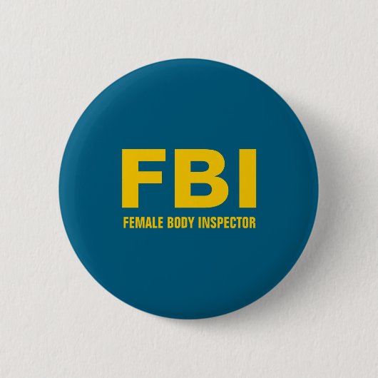Fbi Female Body Inspector Funny Text Ronde Button 5,7 Cm (Voorkant)
