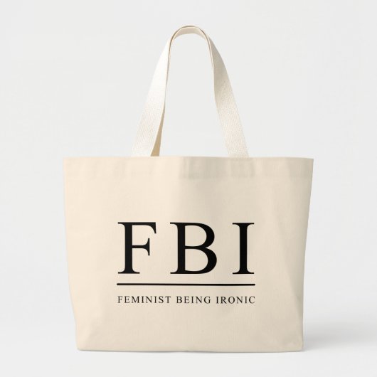 FBI | Feminist is Ironic Funny Grote Tote Bag (Voorkant)