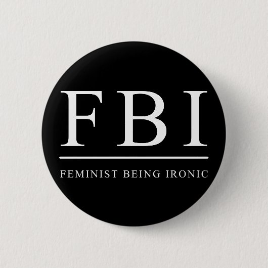 FBI | Feminist is Ironic Funny Ronde Button 5,7 Cm (Voorkant)