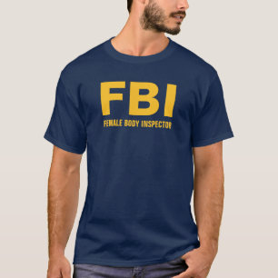 FBI (hoofdinspecteur Vrouw) Funny Text T-Shirt