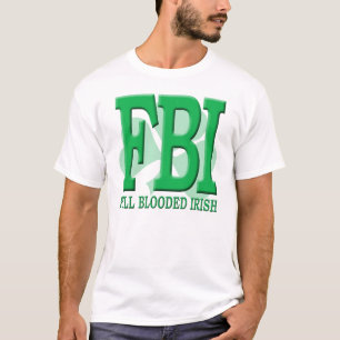 FBI - Iers met volledige bloedigheid T-shirt