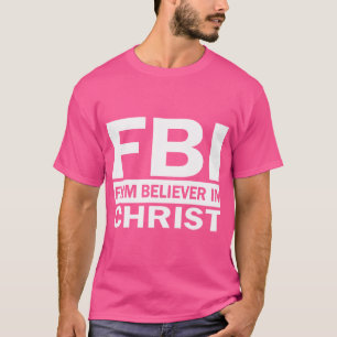 FBI: overtuigd gelovige in Christus T-shirt