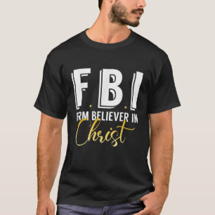 FBI van Believer in Christ Catholic Protestants PA T-shirt