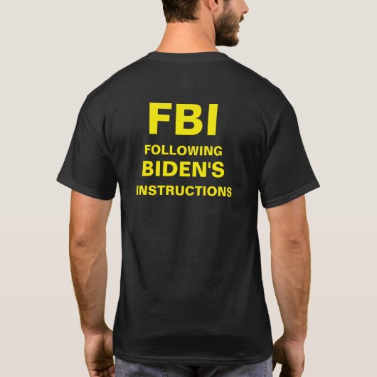 (FBI) VOLGENS DE INSTRUCTIES VAN BIDEN T-SHIRT (Achterkant)