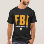 FBI Zoek onmiddellijk bier T-shirt (Voorkant)