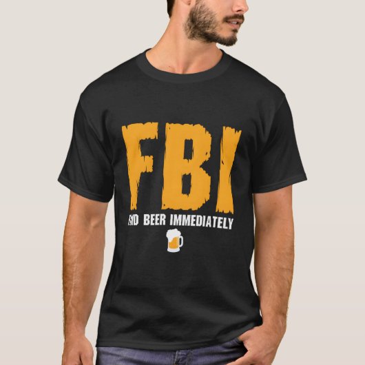 FBI Zoek onmiddellijk bier T-shirt (Voorkant)