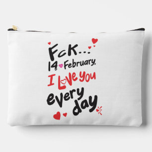 Fck 14 februari, ik hou van je elke dag etui
