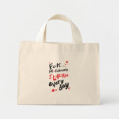 Fck 14 februari, ik hou van je elke dag mini tote bag (Voorkant)