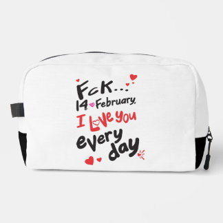 Fck 14 februari, ik hou van je elke dag toilettasje