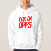 Fck Da Opps Hoodie (Voorkant)