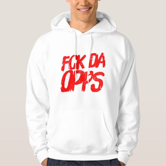 Fck Da Opps Hoodie (Voorkant)