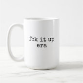 Fck It Up Era Mug Funny Gift for Her or Friends Koffiemok (Links)