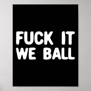 Fck It We Ball Basketbal Speler Basketbal 1 Poster